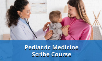 Pediatric Medicine Scribe Course
