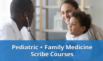 Pediatric and Family Medicine Scribe Courses