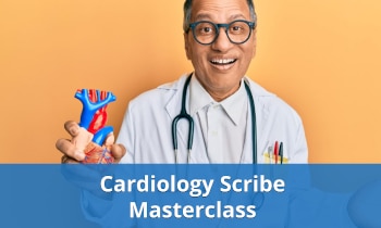 Cardiology Scribe Masterclass